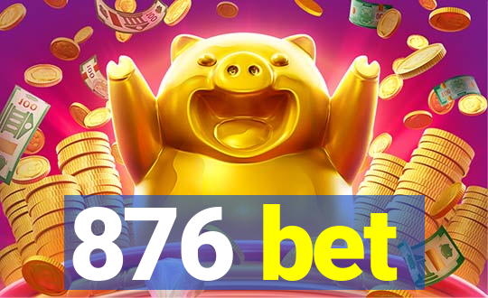 876 bet